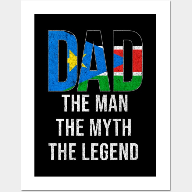 South Sudanese Dad The Man The Myth The Legend - Gift for South Sudanese Dad With Roots From South Sudanese Wall Art by Country Flags